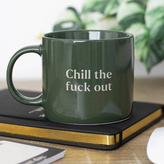 Chill The F*ck Out Ceramic Mug