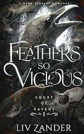 Feathers so Vicious paperback book cover – dark fantasy romance novel by Liv Zander