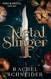 Metal Slinger book cover by Rachel Schneider, YA fantasy romance adventure novel