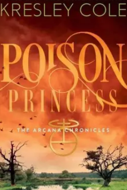 Poison Princess book cover by Kresley Cole – Arcana Chronicles YA fantasy novel