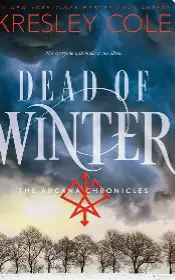 Dead of Winter Arcana Chronicles Book 3 by Kresley Cole – post‑apocalyptic fantasy romance cover.