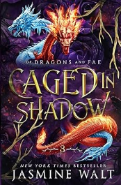 Caged in Shadow book cover by Jasmine Walt – fantasy romance with fae heroine and brooding dragon warrior