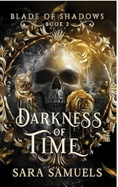 Dark fantasy romance novel Darkness of Time by Sara Samuels Blade of Shadows series