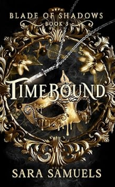 Timebound by Sara Samuels – Blade of Shadows book 3 dark fantasy romance novel