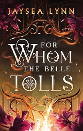 For Whom the Belle Tolls book cover by Jaysea Lynn fantasy romance novel