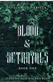 Blood & Betrayals dark academia paranormal romance book by Alexis Rune and Jeanette Rose